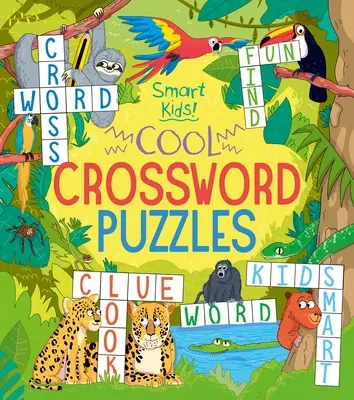 Enfants futés ! Des mots croisés sympas - Smart Kids! Cool Crossword Puzzles