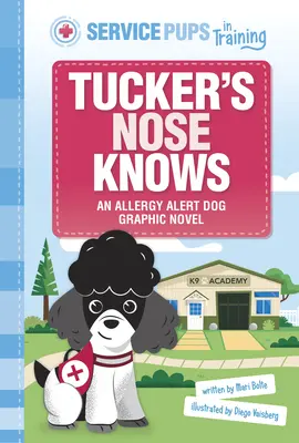Tucker's Nose Knows : Un roman graphique sur les chiens détecteurs d'allergènes - Tucker's Nose Knows: An Allergen Detection Dog Graphic Novel