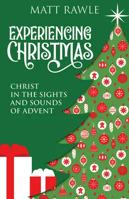 Vivre Noël : Le Christ dans les images et les sons de l'Avent - Experiencing Christmas: Christ in the Sights and Sounds of Advent