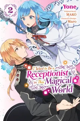 Je veux être réceptionniste dans ce monde magique, Vol. 2 (Manga) - I Want to Be a Receptionist in This Magical World, Vol. 2 (Manga)