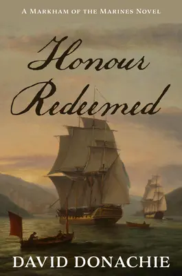 L'honneur racheté : Un roman de Markham of the Marines Volume 2 - Honour Redeemed: A Markham of the Marines Novel Volume 2