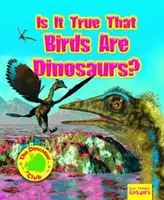 Est-il vrai que les oiseaux sont des dinosaures ? - Is It True that Birds are Dinosaurs?