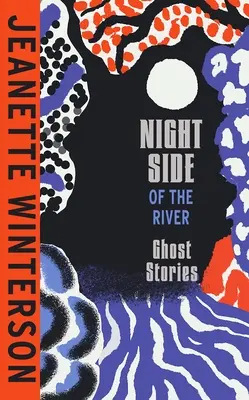 Night Side of the River - Nouvelles histoires de fantômes éblouissantes du best-seller du Sunday Times - Night Side of the River - Dazzling new ghost stories from the Sunday Times bestseller