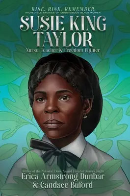 Susie King Taylor : Infirmière, enseignante et combattante pour la liberté - Susie King Taylor: Nurse, Teacher & Freedom Fighter