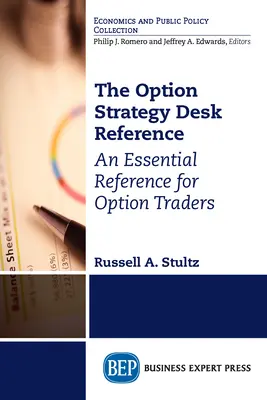 The Option Strategy Desk Reference : Une référence essentielle pour les traders d'options - The Option Strategy Desk Reference: An Essential Reference for Option Traders