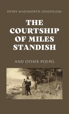 Les amours de Miles Standish - The Courtship of Miles Standish