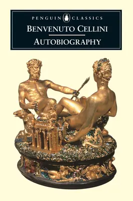 L'autobiographie de Benvenuto Cellini - The Autobiography of Benvenuto Cellini