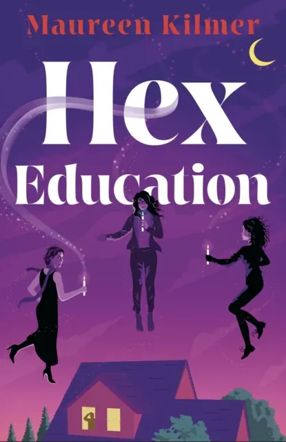 Hex Education - Le livre parfait pour les fans de Bewitched et Practical Magic - Hex Education - The perfect spell of a book for fans of Bewitched and Practical Magic