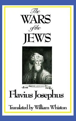 LES GUERRES DES JUIFS ou Histoire de la destruction de Jérusalem - THE WARS OF THE JEWS or History of the Destruction of Jerusalem