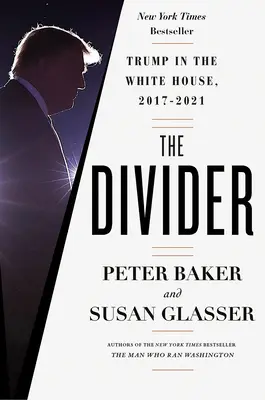 Le Diviseur : Trump à la Maison Blanche, 2017-2021 - The Divider: Trump in the White House, 2017-2021