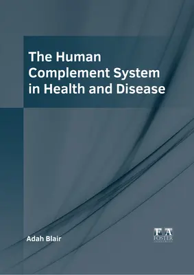 Le système complémentaire humain dans la santé et la maladie - The Human Complement System in Health and Disease