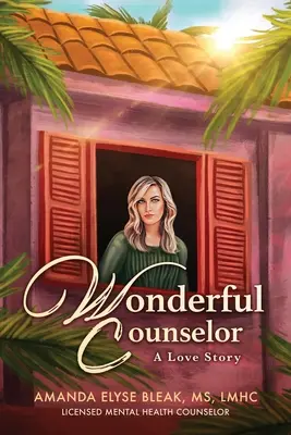 Merveilleux conseiller : Une histoire d'amour - Wonderful Counselor: A Love Story
