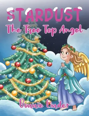 Poussière d'étoiles : L'ange de la cime des arbres - Stardust: The Tree Top Angel