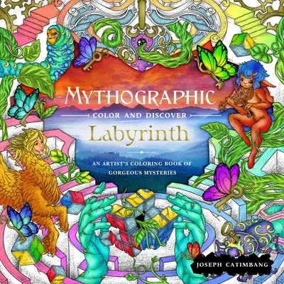 Mythographic Color and Discover : Labyrinthe : Un livre de coloriage d'artiste avec de superbes mystères - Mythographic Color and Discover: Labyrinth: An Artist's Coloring Book of Gorgeous Mysteries