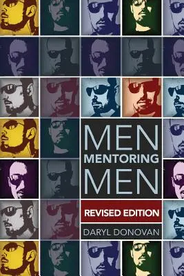 Men Mentoring Men, édition révisée - Men Mentoring Men, Revised Edition