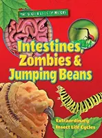 Intestins, zombies et haricots sauteurs - Intestines, Zombies and Jumping Beans