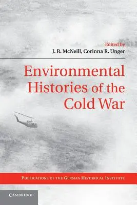 Histoires environnementales de la guerre froide - Environmental Histories of the Cold War