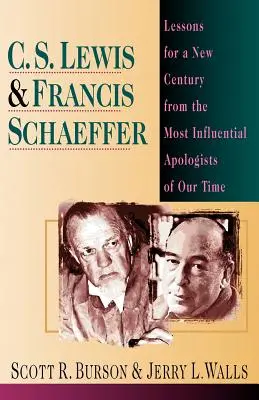 C. S. Lewis Francis Schaeffer : Leçons pour un nouveau siècle des apologistes les plus influents de notre temps - C. S. Lewis Francis Schaeffer: Lessons for a New Century from the Most Influential Apologists of Our Time