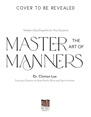 Maîtriser l'art des bonnes manières : L'étiquette moderne pour toutes les situations - Master the Art of Manners: Modern-Day Etiquette for Any Situation