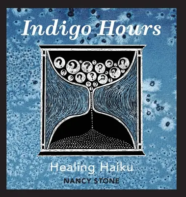 Heures indigo : Haïku de guérison - Indigo Hours: Healing Haiku