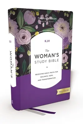 Kjv, la Bible d'étude de la femme, couverture rigide, lettres rouges, édition en couleurs, impression confortable : Recevoir la vérité de Dieu pour l'équilibre, l'espoir et la transformation - Kjv, the Woman's Study Bible, Hardcover, Red Letter, Full-Color Edition, Comfort Print: Receiving God's Truth for Balance, Hope, and Transformation