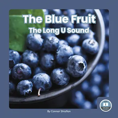 Le fruit bleu : Le son long U - The Blue Fruit: The Long U Sound