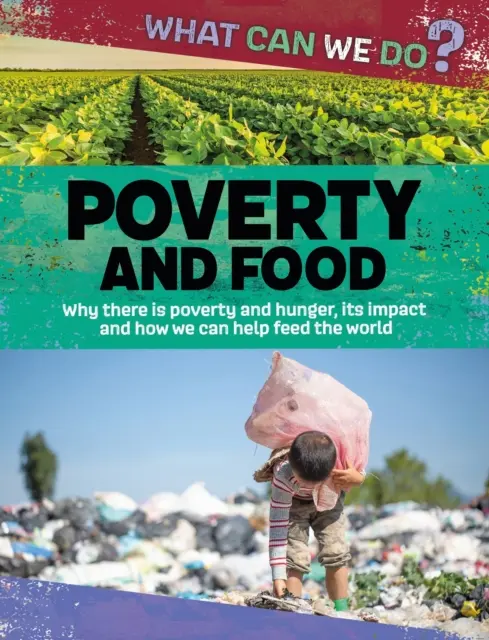 Que pouvons-nous faire ? Pauvreté et alimentation - What Can We Do?: Poverty and Food