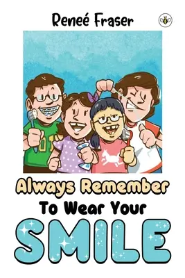 N'oubliez jamais de porter votre sourire - Always Remember To Wear Your Smile