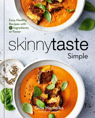 Skinnytaste Simple : Recettes faciles et saines avec 7 ingrédients ou moins : Un livre de cuisine - Skinnytaste Simple: Easy, Healthy Recipes with 7 Ingredients or Fewer: A Cookbook