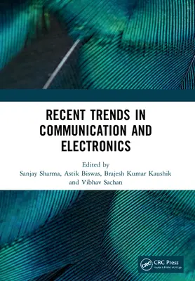 Tendances récentes en matière de communication et d'électronique : Actes de la conférence internationale sur les tendances récentes en matière de communication et d'électronique (Icce-20) - Recent Trends in Communication and Electronics: Proceedings of the International Conference on Recent Trends in Communication and Electronics (Icce-20