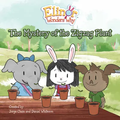 Elinor se demande pourquoi : Le mystère de la plante en zigzag - Elinor Wonders Why: The Mystery of the Zigzag Plant