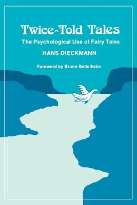 Twice-Told Tales : L'utilisation psychologique des contes de fées - Twice-Told Tales: The Psychological Use of Fairy Tales