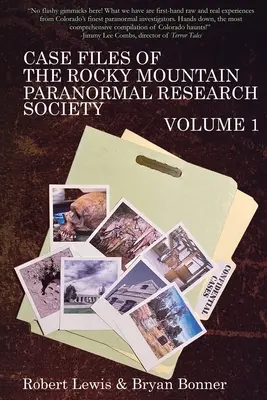 Case Files of the Rocky Mountain Paranormal Research Society Volume 1 (en anglais) - Case Files of the Rocky Mountain Paranormal Research Society Volume 1