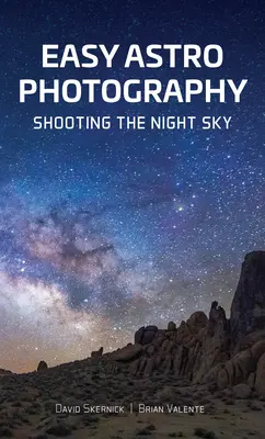 Astrophotographie facile : Photographier le ciel nocturne - Easy Astrophotography: Shooting the Night Sky