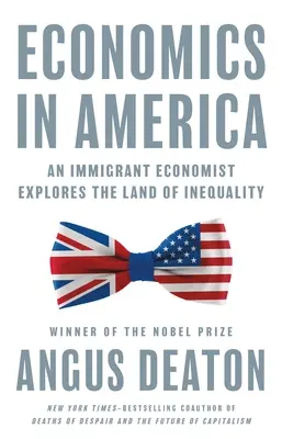 L'économie en Amérique : Un économiste immigré explore le pays de l'inégalité - Economics in America: An Immigrant Economist Explores the Land of Inequality