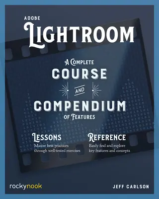 Adobe Lightroom : Un cours complet et un recueil de fonctionnalités - Adobe Lightroom: A Complete Course and Compendium of Features