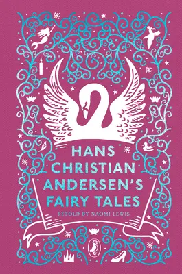 Les contes de fées de Hans Christian Andersen - Racontés par Naomi Lewis - Hans Christian Andersen's Fairy Tales - Retold by Naomi Lewis