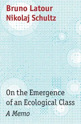 De l'émergence d'une classe écologique : Un mémo - On the Emergence of an Ecological Class: A Memo