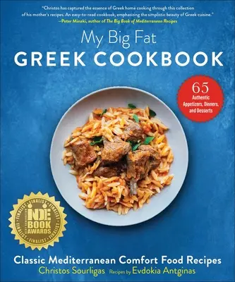 My Big Fat Greek Cookbook : Recettes méditerranéennes classiques de cuisine réconfortante - My Big Fat Greek Cookbook: Classic Mediterranean Comfort Food Recipes