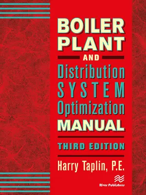 Manuel d'optimisation des chaufferies et des réseaux de distribution, troisième édition - Boiler Plant and Distribution System Optimization Manual, Third Edition