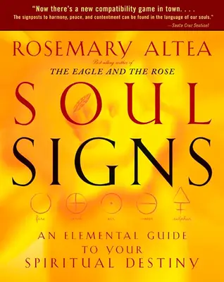 Les signes de l'âme : Un guide élémentaire pour votre destin spirituel - Soul Signs: An Elemental Guide to Your Spiritual Destiny