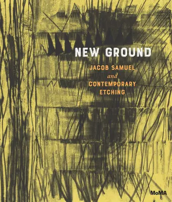 Un nouveau terrain : Jacob Samuel et la gravure contemporaine - New Ground: Jacob Samuel and Contemporary Etching