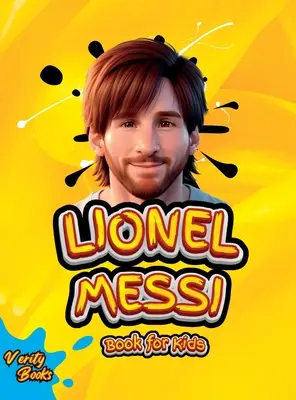 Livre pour enfants Lionel Messi : La biographie ultime de Lionel Messi pour les enfants - Lionel Messi Book for Kids: The Ultimate Biography of Lionel Messi for Kids