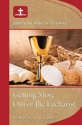 Mieux profiter de l'eucharistie - Getting More Out of Eucharist