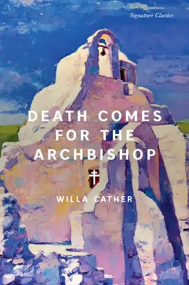La mort s'abat sur l'archevêque - Death Comes for the Archbishop