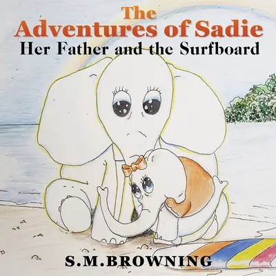 Les aventures de Sadie : son père et la planche de surf - The Adventures of Sadie: Her Father and the Surfboard
