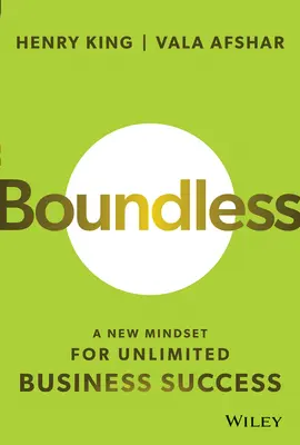 Boundless : Un nouvel état d'esprit pour un succès commercial illimité - Boundless: A New Mindset for Unlimited Business Success
