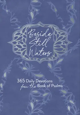 Au bord des eaux tranquilles : 365 Devotions quotidiennes tirées du livre des Psaumes - Beside Still Waters: 365 Daily Devotions from the Book of Psalms