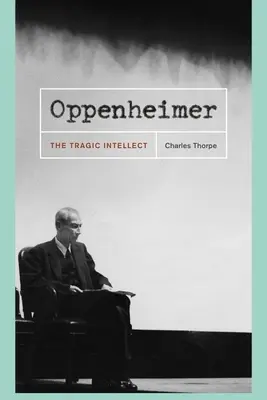 Oppenheimer : l'intellect tragique - Oppenheimer: The Tragic Intellect