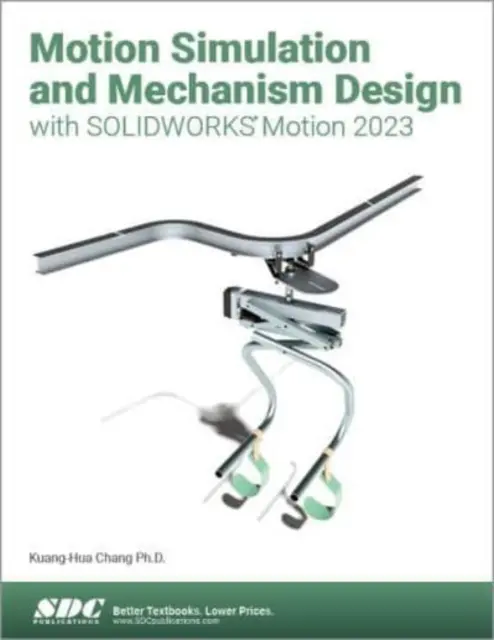 Simulation de mouvements et conception de mécanismes avec SOLIDWORKS Motion 2023 - Motion Simulation and Mechanism Design with SOLIDWORKS Motion 2023